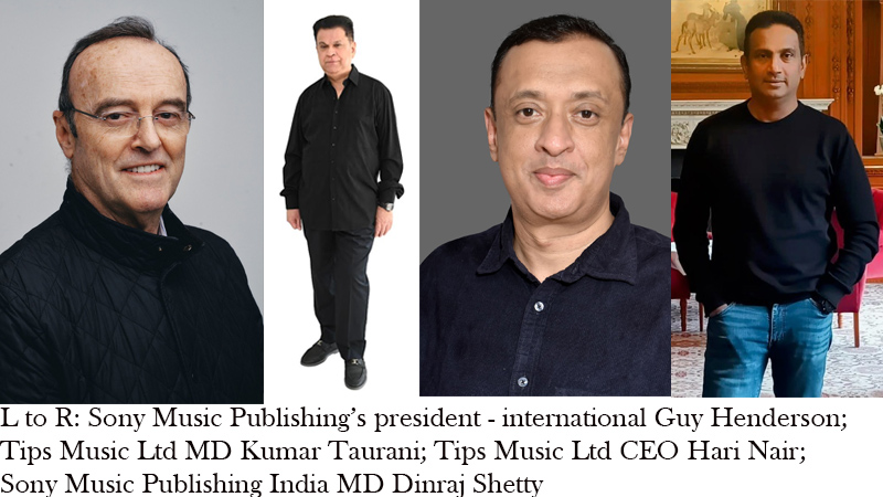 L to R: Sony Music Publishing’s president - international Guy Henderson; Tips Music Ltd MD Kumar Taurani; Tips Music Ltd CEO Hari Nair; Sony Music Publishing India MD Dinraj Shetty